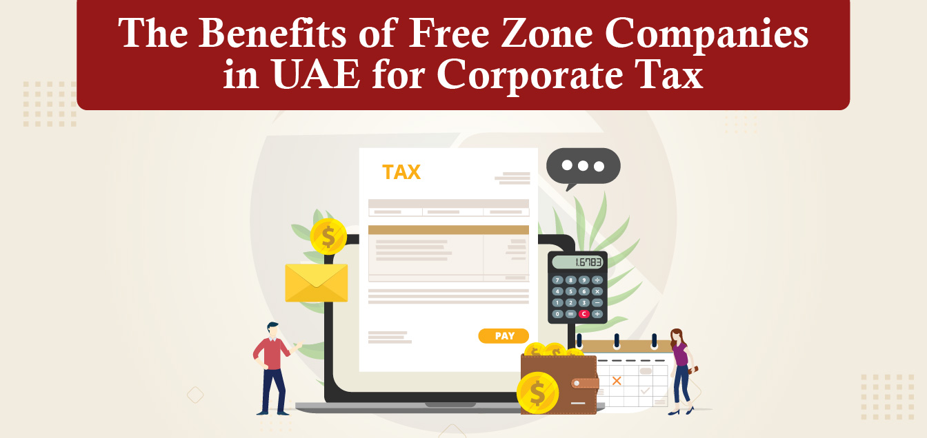the-benefits-of-free-zone-companies-in-uae-for-corporate-Tax